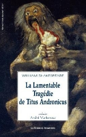 Knjiga LA LAMENTABLE TRAGÉDIE DE TITUS ANDRONICUS Shakespeare william