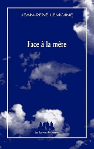 Knjiga FACE À LA MERE LEMOINE JEAN-RENÉ