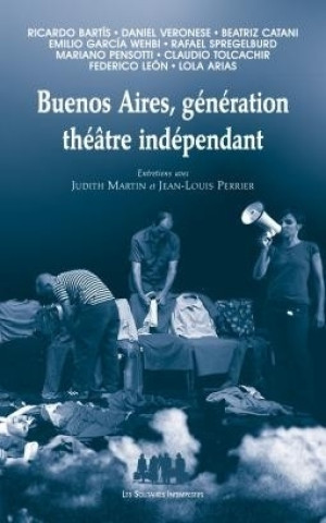 Kniha BUENOS AIRES, GÉNÉRATION THÉÂTRE INDÉPENDANT Arias