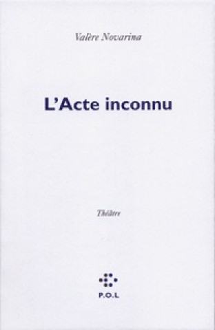 Книга L'Acte inconnu Novarina