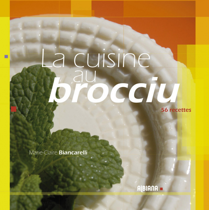 Kniha La cuisine au brocciu - 56 recettes Biancarelli
