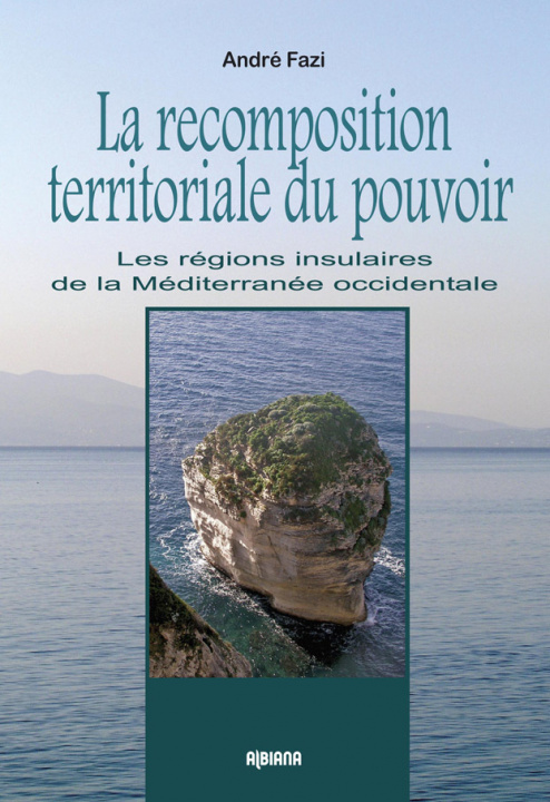 Kniha La recomposition territoriale du pouvoir - Les régions insulaires de la Mediterranée occidentale Fazi