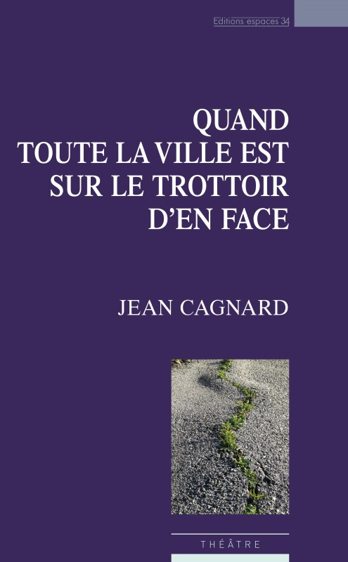 Livre Quand toute la ville est sur le trottoir d'en face CAGNARD JEAN