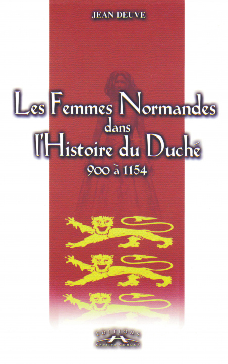 Kniha Les femmes normandes dans l'Histoire du Duché Deuve