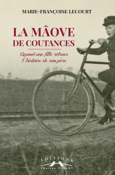 Kniha La mâove de Coutances : Quand une fille retrace l'histoire de son père Lecourt
