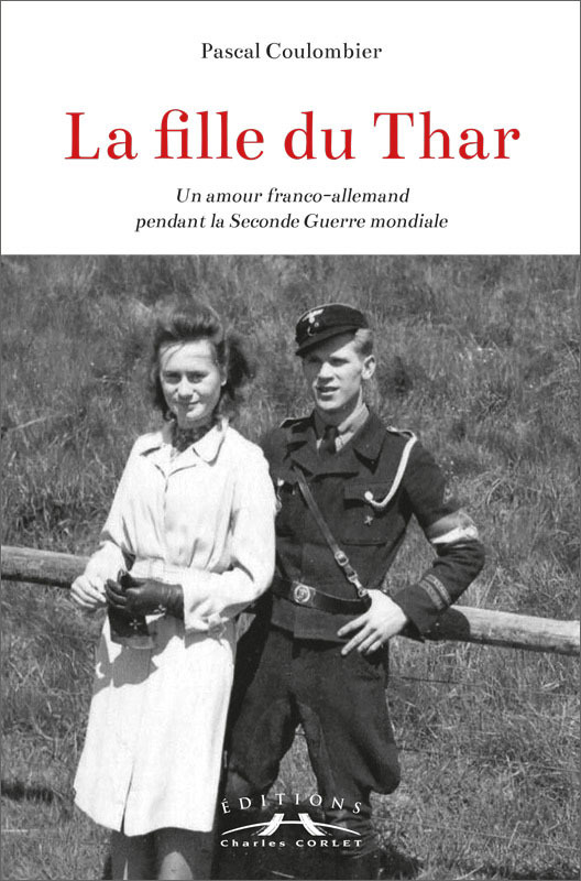 Книга La fille du Thar : un amour franco-allemand pendant la Seconde Guerre mondiale Coulombier