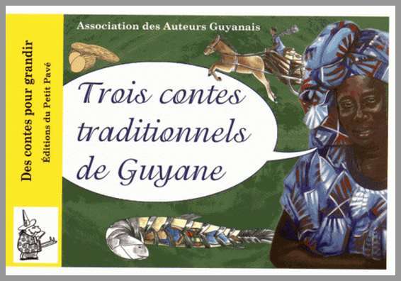 Buch Trois contes traditionnels de Guyane AUTEURS GUYANAI