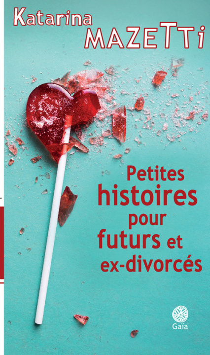 Kniha Petites histoires pour futurs et ex-divorcés Mazetti