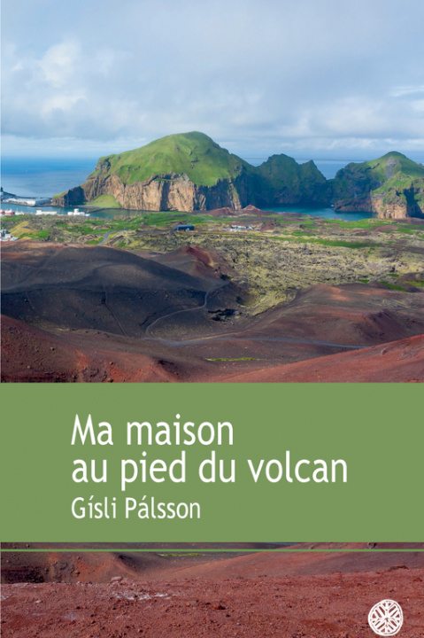 Knjiga Ma maison au pied du volcan Pálsson