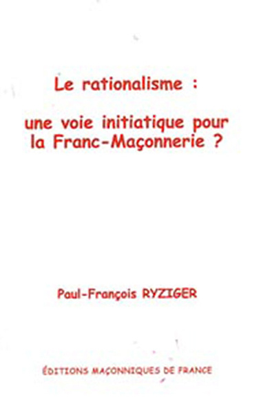 Kniha Rationalisme : une voie initiatique pour la Franc-Maçonnerie Ryziger
