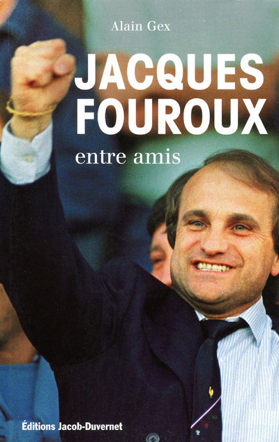 Book JACQUES FOUROUX ENTRE AMIS Alain Gex