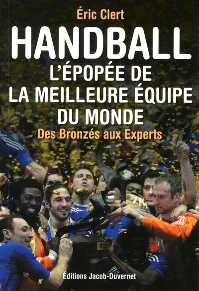 Buch HANDBALL. L'EPOPEE DE LA MEILLEURE EQUIPE DU MONDE. DES BARJOTS AUX EXPERTS Éric Clert