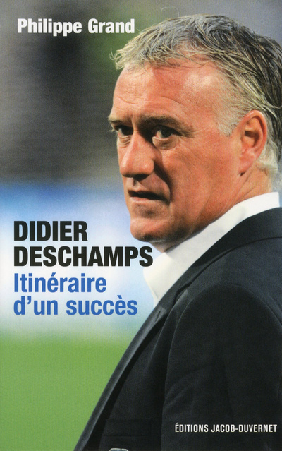 Carte Didier Deschamps, itinéraire d'un succès Philippe Grand