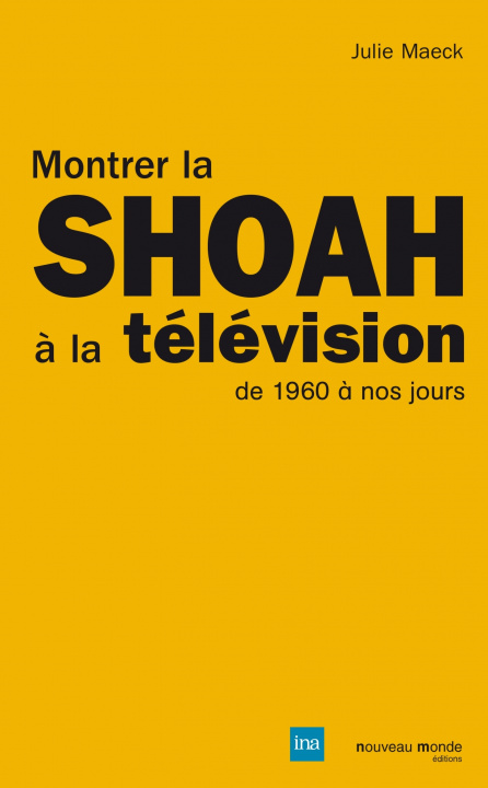 Livro Montrer la Shoah à la télévision Julie Maeck