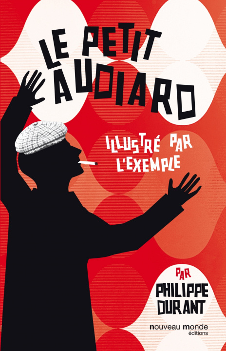 Kniha Le petit Audiard illustré par l'exemple Philippe Durant