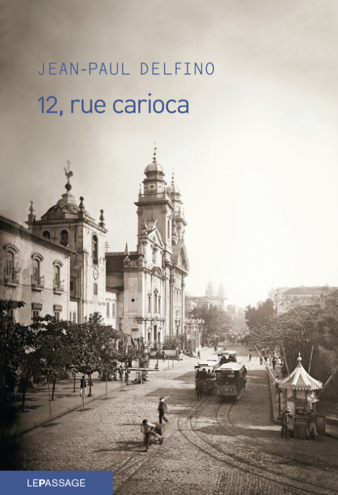 Buch 12, rue Carioca Jean-Paul Delfino