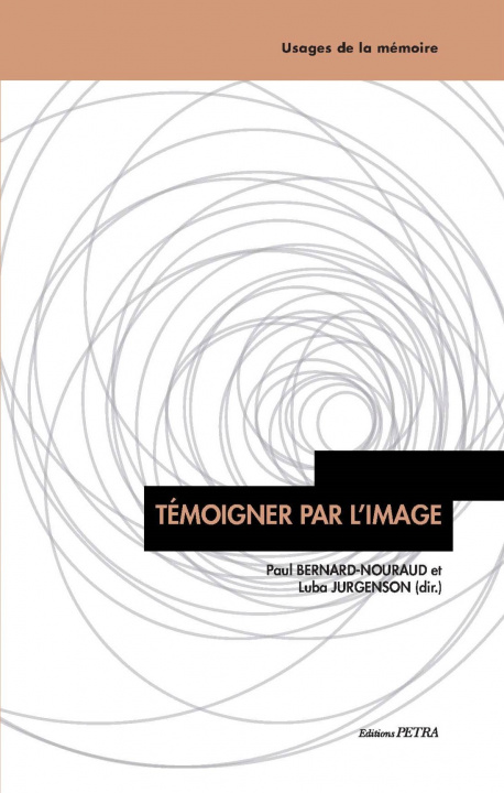 Knjiga Témoigner par l'image Bernard-Nouraud