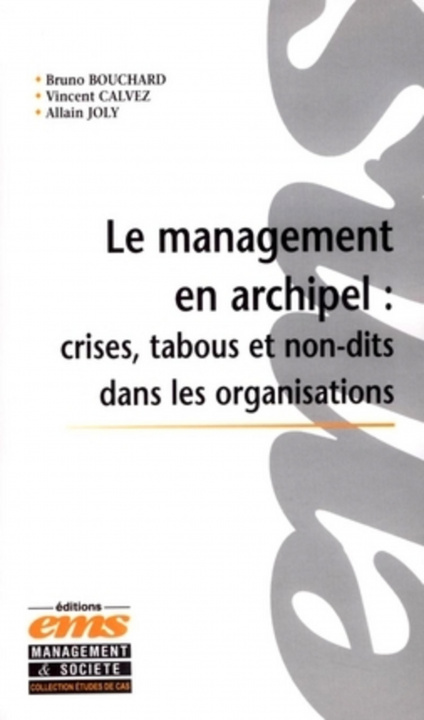 Książka Le management en archipel : Crises, tabous et non-dits dans les organisations Joly