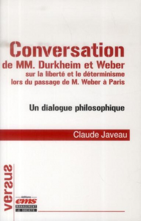 Book Conversation de MM. Durkheim et Weber sur la liberté et le déterminisme lors du passage de M. Weber à Paris Javeau