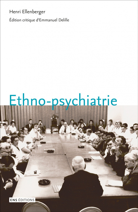Книга Ethno-psychiatrie - édition critique annotée Ellenberger