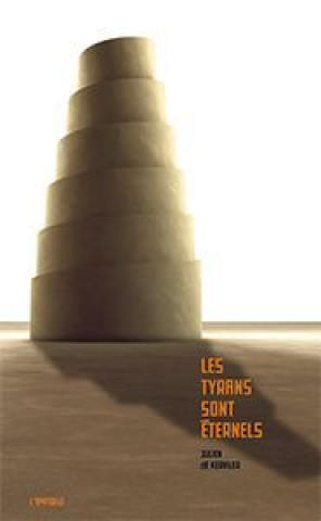 Knjiga Les Tyrans sont éternels Julien De Kerviler