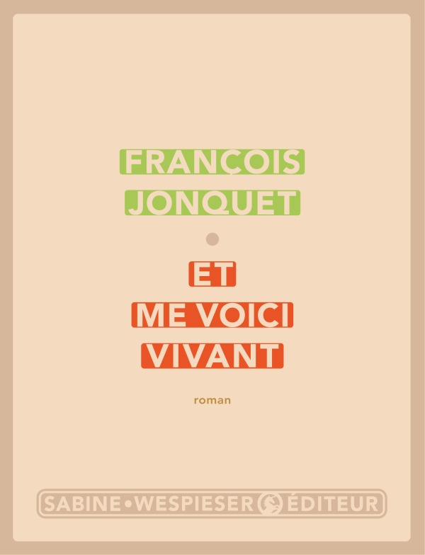 Knjiga Et me voici vivant JONQUET FRANÇOIS