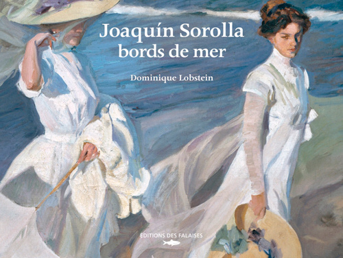 Book Joaquin Sorolla, Bords De Mer LOBSTEIN Dominique