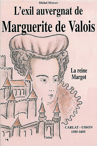 Könyv L'EXIL AUVERGNAT DE MARGUERITE DE VALOIS Michel