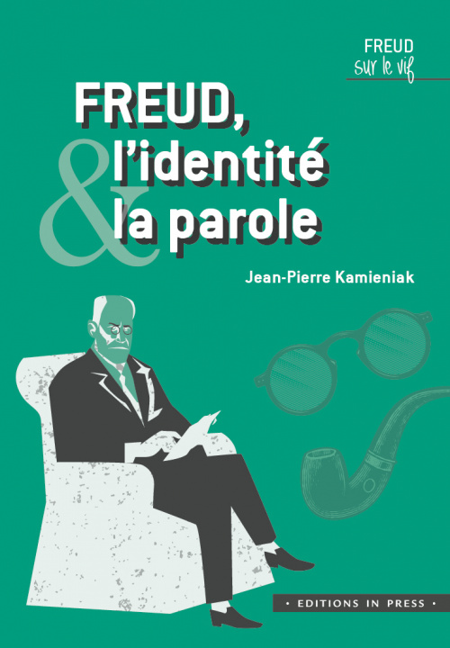 Knjiga FREUD, L'IDENTITE ET LA PAROLE Kamieniak jean-pierre