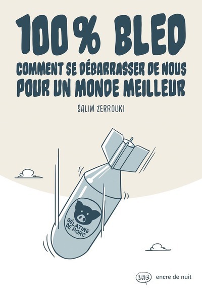Knjiga 100% Bled - Comment se débarrasser de nous pour un monde meilleur Salim Zerrouki