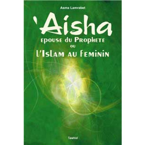 Kniha Aïcha, épouse du Prophète ou l'Islam au féminin lamrabet