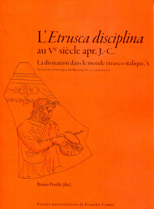 Carte L'Etrusca disciplina au Ve siècle apr. J.-C. - actes du colloque de Besançon, 23-24 mai 2013 