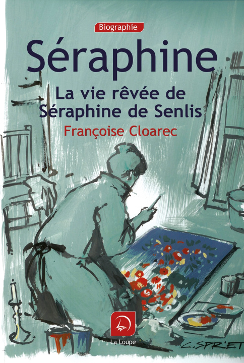 Carte Séraphine, la vie rêvée de Séraphine de Senlis Cloarec