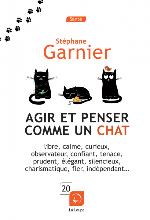 Kniha Agir et penser comme un chat : libre, calme, curieux, observateur... Garnier