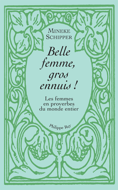 Kniha Belle femme, gros ennuis-Les femmes en proverbes du monde entier Mineke Schipper