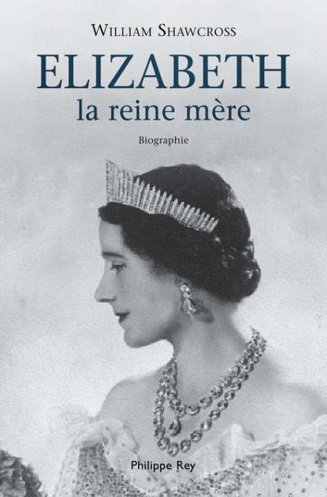 Książka Elizabeth, la Reine-mère. Biographie William Shawcross