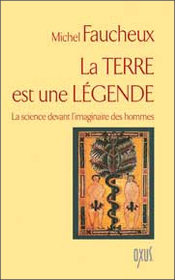 Book La terre est une légende - la science devant l'imaginaire des hommes Faucheux