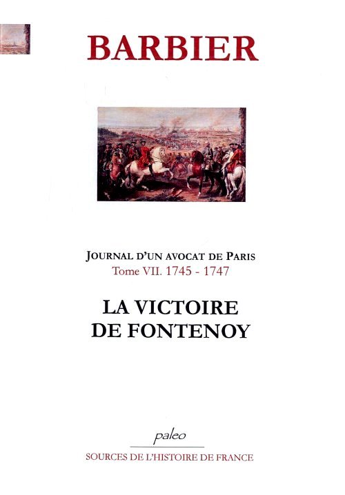 Kniha JOURNAL D'UN AVOCAT DE PARIS. Tome 7 (1745-1747). La Victoire de Fontenoy. BARBIER