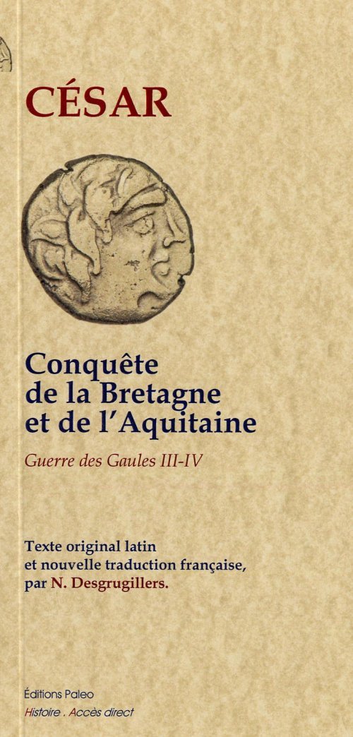 Kniha La Guerre des Gaules. Tome 2 (livres 3 et 4) - Conquêtes de la Bretagne et de l'Aquitaine. César