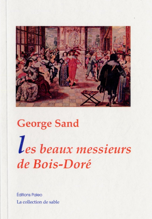 Könyv Les Beaux messieurs de Bois-Doré. George
