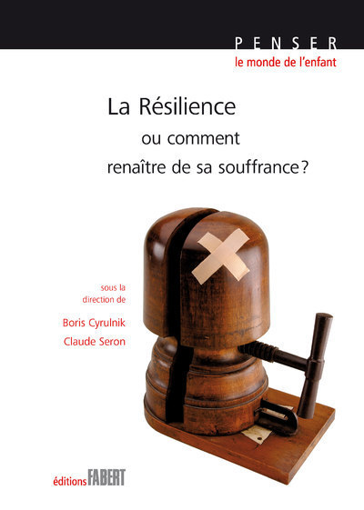 Kniha La Résilience ou comment renaître de sa souffrance ? Cyrulnik