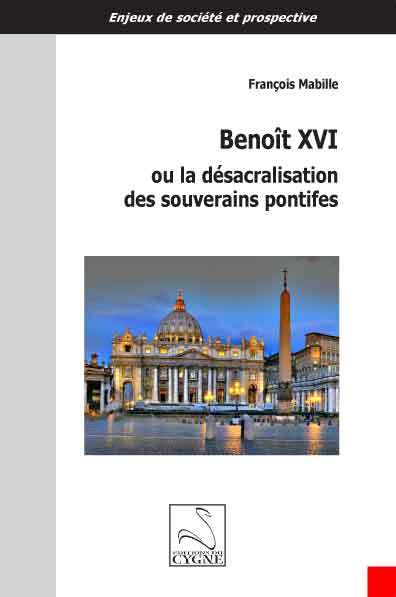 Kniha BENOIT XVI OU LA DESACRALISATION DES SOUVERAINS PONTIFES MABILLE