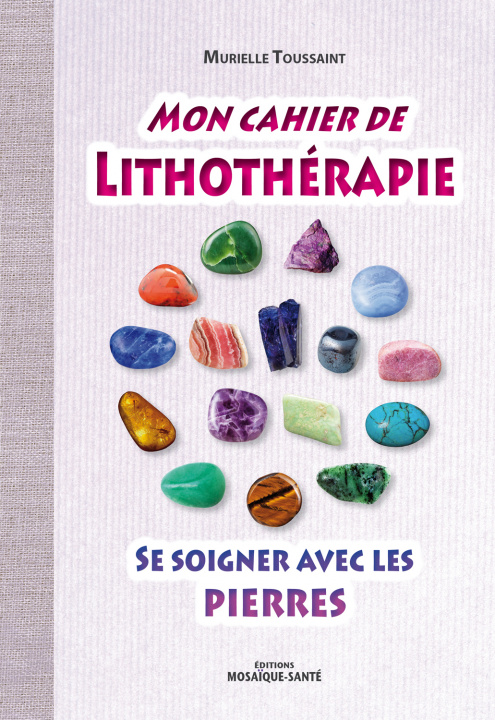 Kniha Mon cahier de lithothérapie TOUSSAINT