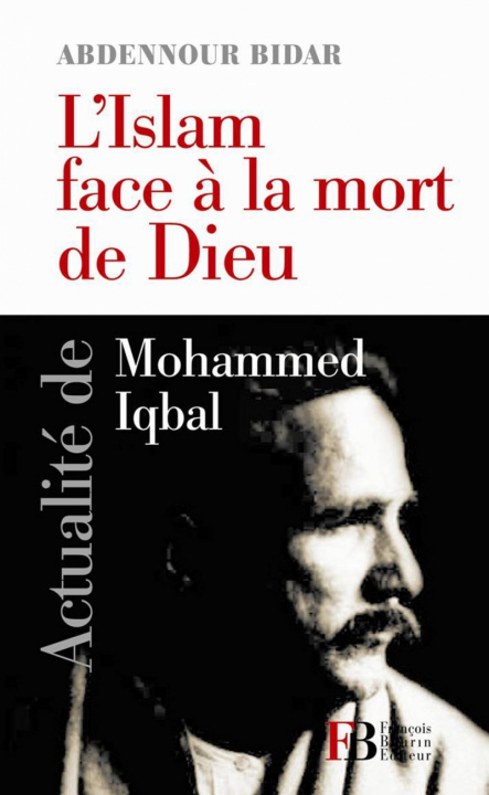 Kniha L'islam face à la mort de dieu - Actualité de Mohammed Iqbal Abdennour BIDAR