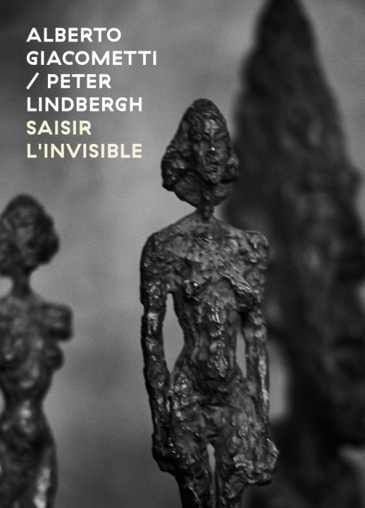 Kniha Alberto Giacometti / Peter Lindbergh - Saisir l'invisible collegium