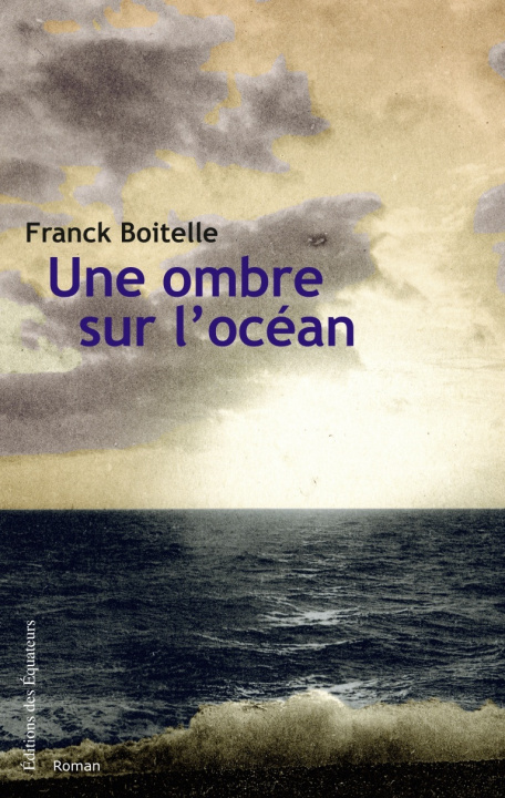 Книга Une ombre sur l'océan Boitelle/ franck
