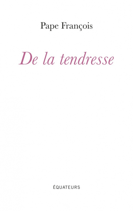 Knjiga De la tendresse Pape françois