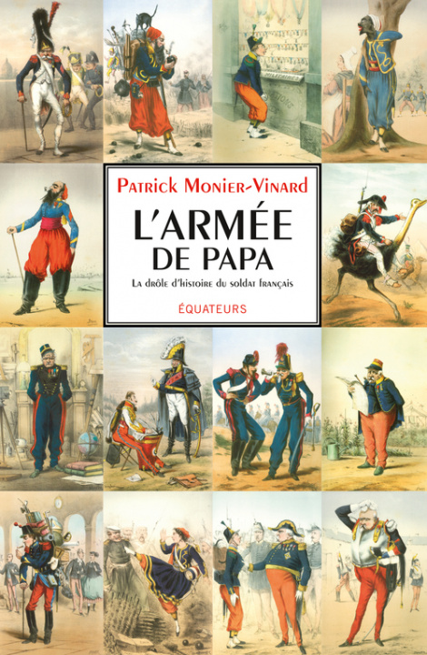 Kniha L'armée de papa ou la drôle d'histoire du soldat français Monier-Vinard
