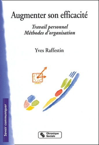 Boek Augmenter son efficacité travail personnel, méthodes d'organisation Raffestin