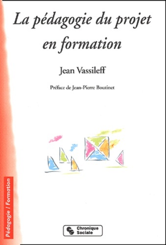 Buch PEDAGOGIE DU PROJET EN FORMATION 5e ED VASSILEFF J